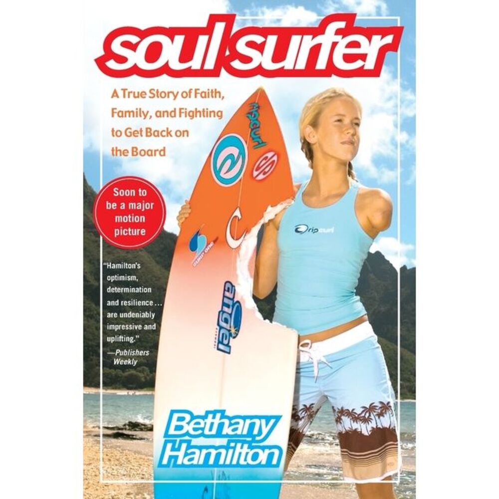 Soul Surfer: A True Story of Faith, Family, and Fighting to Get Back on the Boar
